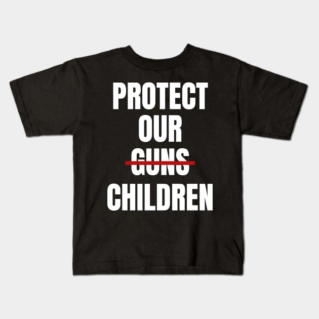 Protect Our Children (Gun Control / Law Reform) Kids T-Shirt by fromherotozero